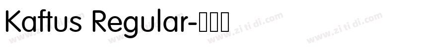 Kaftus Regular字体转换 Kaftus Regular字体转换
